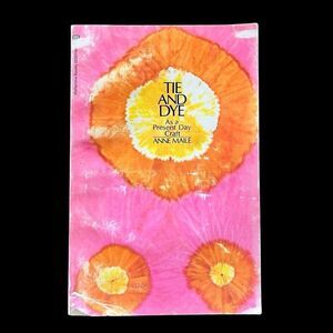 Tie & Dye As A Present Day Craft How To Book